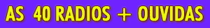 40 rádios mais ouvidas